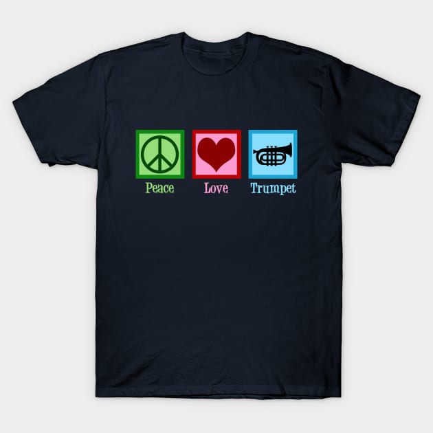 Peace Love Trumpets T-Shirt by epiclovedesigns